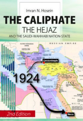 THE CALIPHATE THE HEJAZ AND THE SAUDI-WAHHABI NATION-STATE